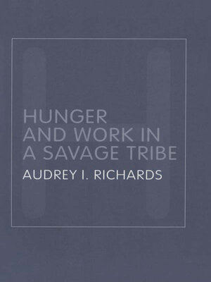 cover image of Hunger and Work in a Savage Tribe